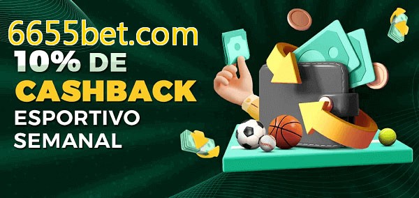 10% de bônus de cashback na 6655bet.com